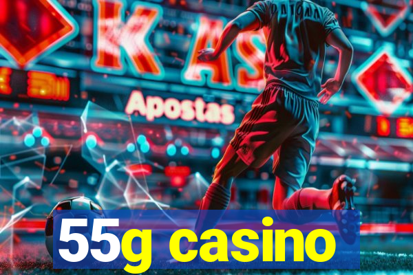 55g casino